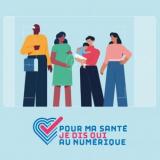 Pour ma santé je dis oui au numérique